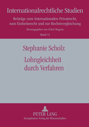 Lohngleichheit Durch Verfahren: Eine Studie Zur Frderung Der Lohngleichheit Durch Verfahrensrechtliche Anstze (Internationalrech,Used