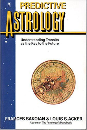 Predictive Astrology: Understanding Transits As The Key To The Future,Used