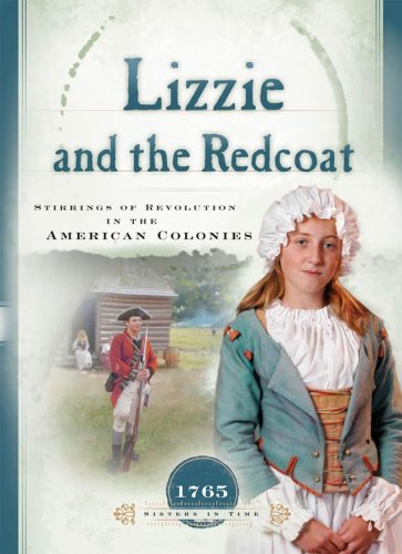 Lizzie and the Redcoat: Stirrings of Revolution in the American Colonies (1765) (Sisters in Time #4),Used