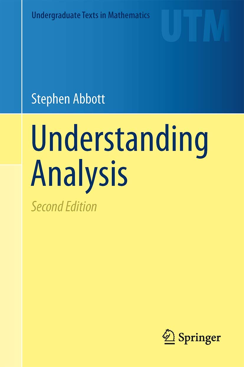 Understanding Analysis (Undergraduate Texts in Mathematics),New