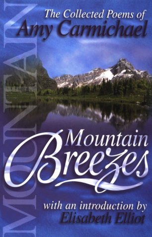 Mountain Breezes: The Collected Poems of Amy Carmichael,New