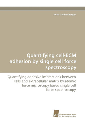 Quantifying cellECM adhesion by single cell force spectroscopy,Used
