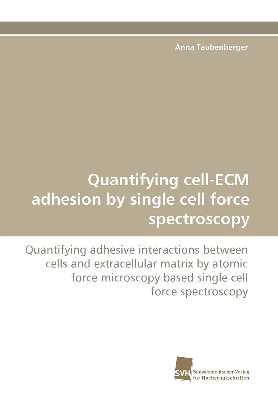 Quantifying cellECM adhesion by single cell force spectroscopy,Used