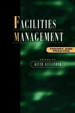 Facilities Management: Theory And Practice,Used