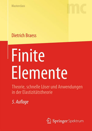Finite Elemente: Theorie, Schnelle Lser Und Anwendungen In Der Elastizittstheorie (Masterclass) (German Edition),Used