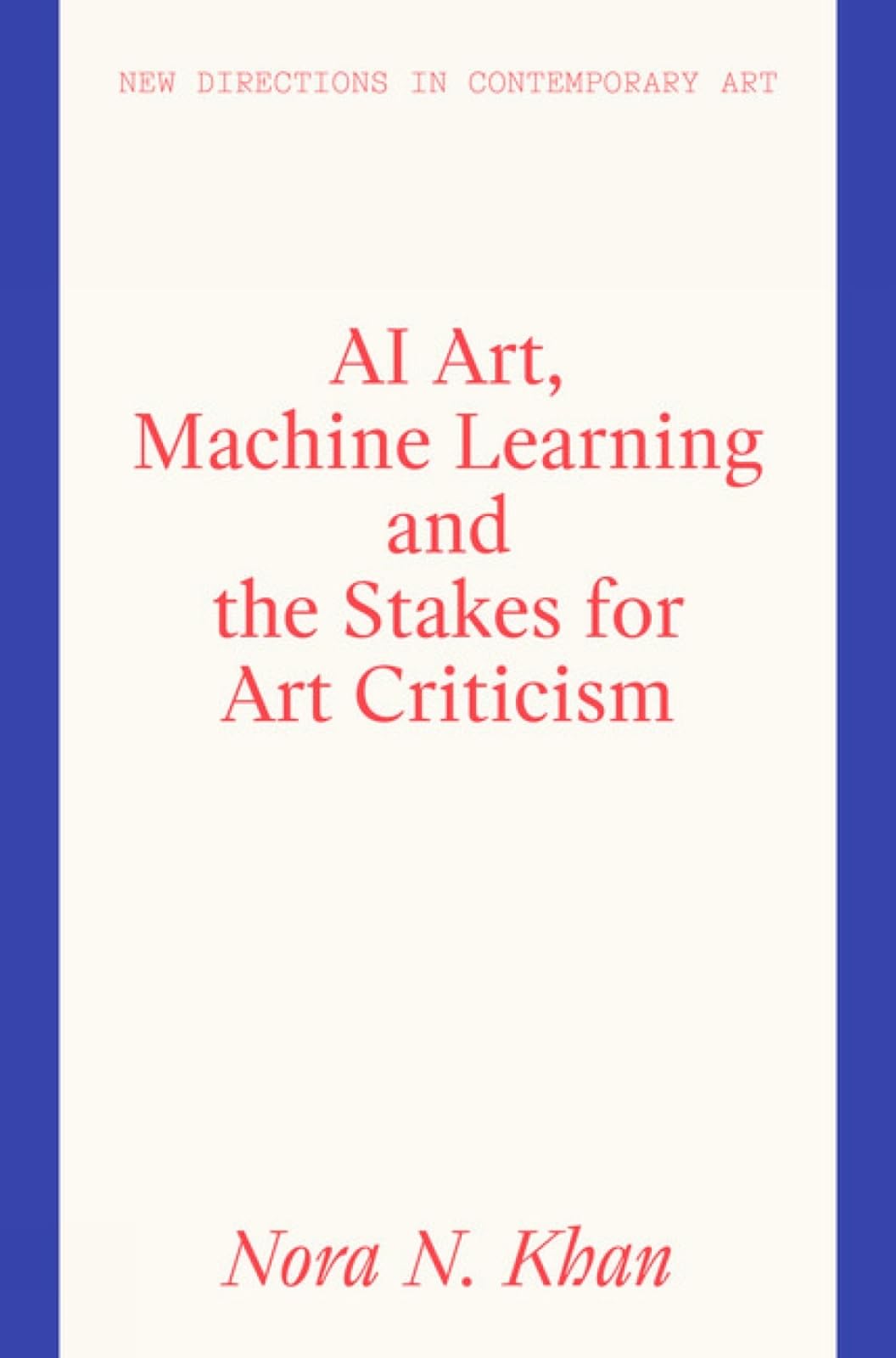 Ai Art And The Stakes For Art Criticism (New Directions In Contemporary Art)