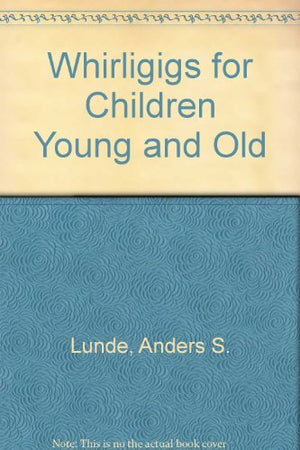 Whirligigs for Children Young and Old,Used