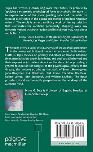 Writing Under the Influence: Alcoholism and the Alcoholic Perception from Hemingway to Berryman,Used