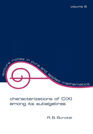 Characterization Of C(X) Among Its Subalgebras (Lecture Notes In Pure And Applied Mathematics),Used