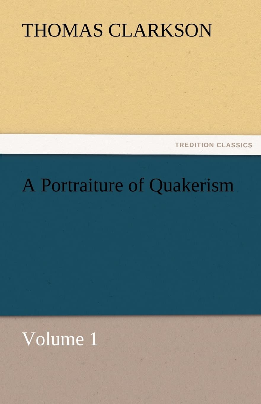 A Portraiture of Quakerism, Volume 1,Used