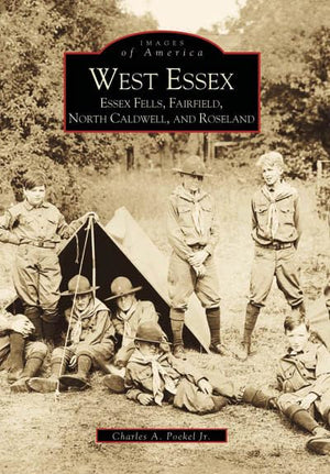 West Essex, Essex Fells, Fairfield, North Caldwell And Roseland (Images Of America: New Jersey),New