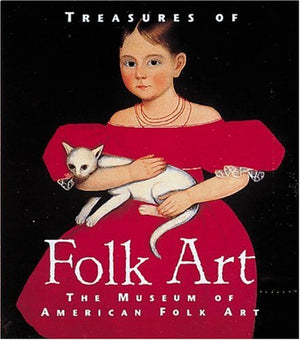 Treasures of Folk Art: Museum of American Folk Art (Tiny Folio),Used