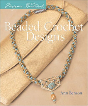 Designer Beadwork: Beaded Crochet Designs,New