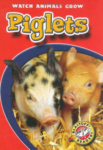 Piglets (Blastoff! Readers: Watch Animals Grow) (Blastoff Readers. Level 1),Used