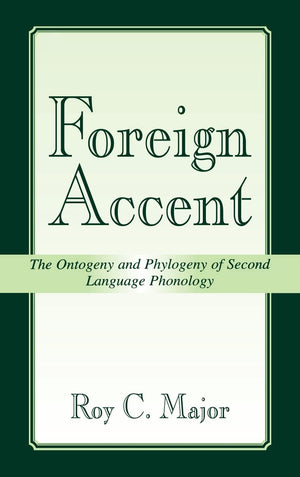 Foreign Accent: The Ontogeny And Phylogeny Of Second Language Phonology (Second Language Acquisition Research Series),Used