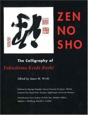 Zen No Sho: The Calligraphy of Fukushima Keido Roshi,Used