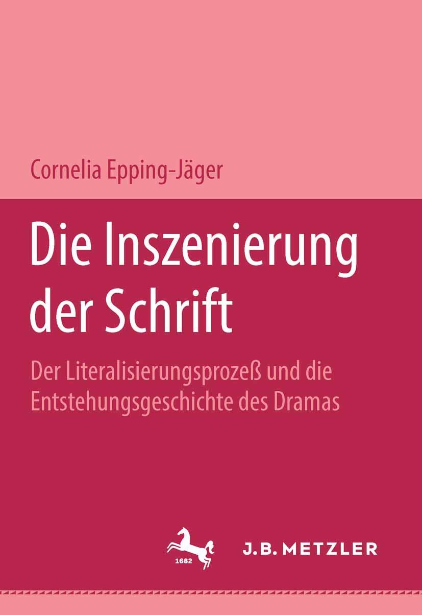 Die Inszenierung Der Schrift: Der Literalisierungsproze Und Die Entstehungsgeschichte Des Dramas. (German Edition),Used