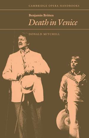 Benjamin Britten: Death In Venice (Cambridge Opera Handbooks),New