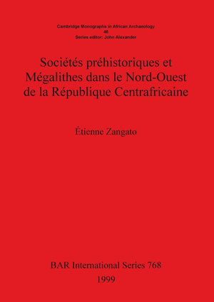 Socits prhistoriques et Megalithes dans le NordOuest de la Rpublique Centrafricaine (BAR Archaeopress),Used