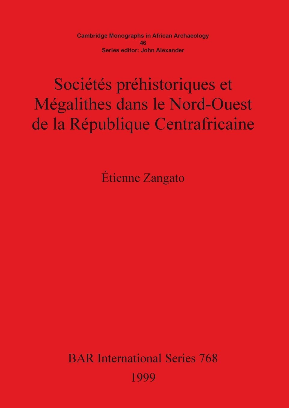 Socits prhistoriques et Megalithes dans le NordOuest de la Rpublique Centrafricaine (BAR Archaeopress),Used