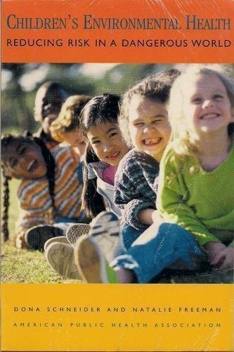 Children's Environmental Health: Reducing Risk in a Dangerous World,Used