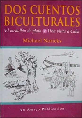 Dos Cuentos Biculturales: El Medallon De Plata Y Una Visita a Cuba (Spanish Edition),Used