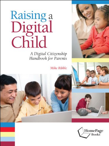 Raising a Digital Child: A Digital Citizenship Handbook for Parents,Used
