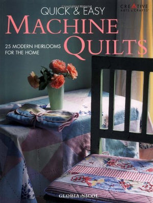 Quick & Easy Machine Quilts: 25 Modern Heirlooms for the Home,Used