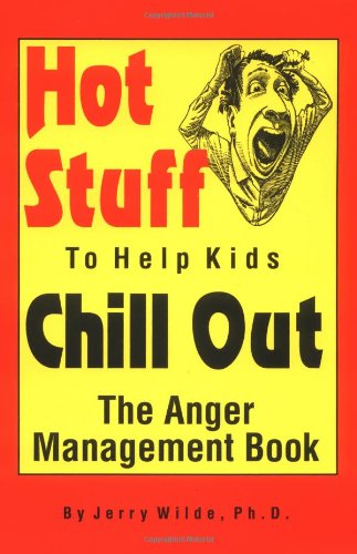 Hot Stuff to Help Kids Chill Out: The Anger Management Book,Used