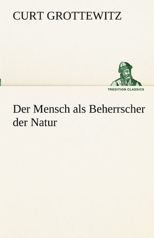 Der Mensch ALS Beherrscher Der Natur (German Edition),Used