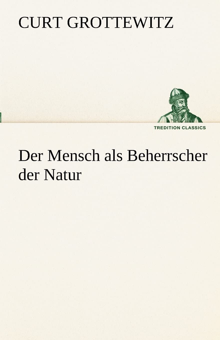 Der Mensch ALS Beherrscher Der Natur (German Edition),Used