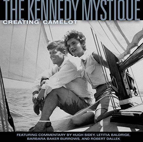 The Kennedy Mystique: Creating Camelot,Used