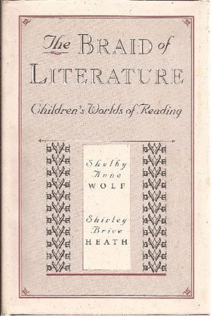 The Braid of Literature: Childrens Worlds of Reading,Used