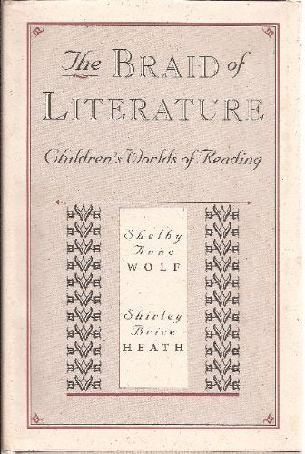 The Braid of Literature: Childrens Worlds of Reading,Used