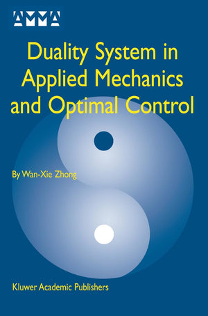 Duality System in Applied Mechanics and Optimal Control (Advances in Mechanics and Mathematics, 5),Used