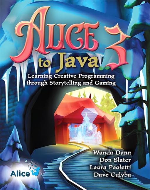 Alice 3 To Java: Learning Creative Programming Through Storytelling And Gaming,New