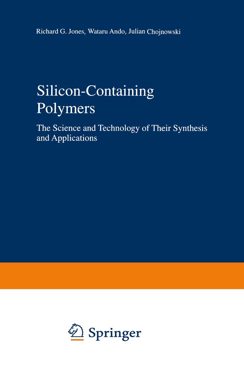 SiliconContaining Polymers: The Science and Technology of Their Synthesis and Applications,Used
