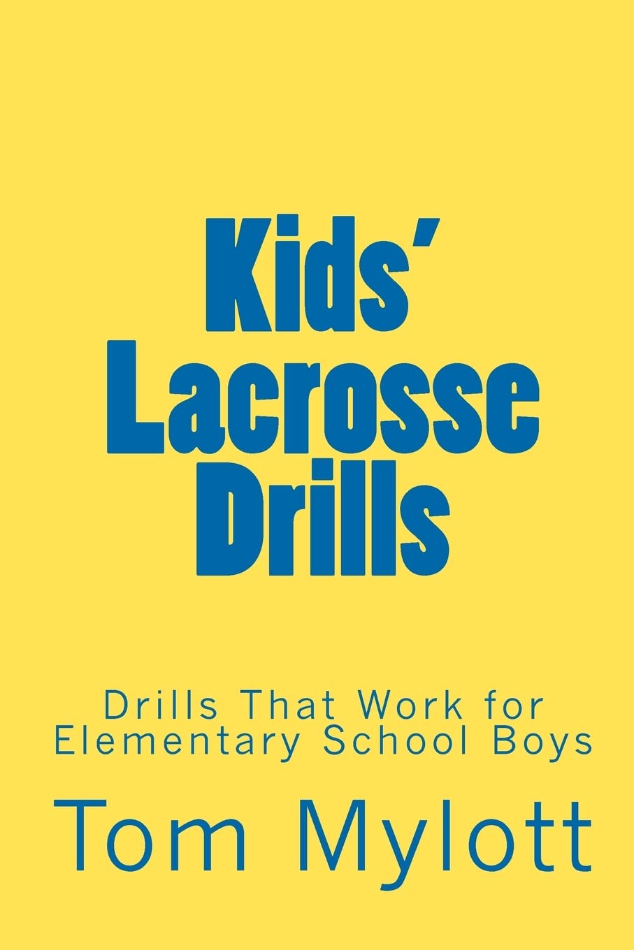 Kids' Lacrosse Drills: Drills That Work for Elementary School Boys,Used