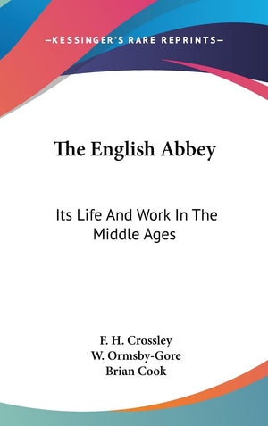 The English Abbey: Its Life And Work In The Middle Ages,New