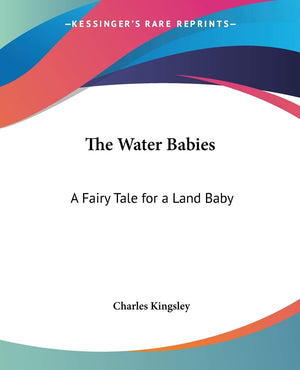 The Water Babies: A Fairy Tale for a Land Baby,Used