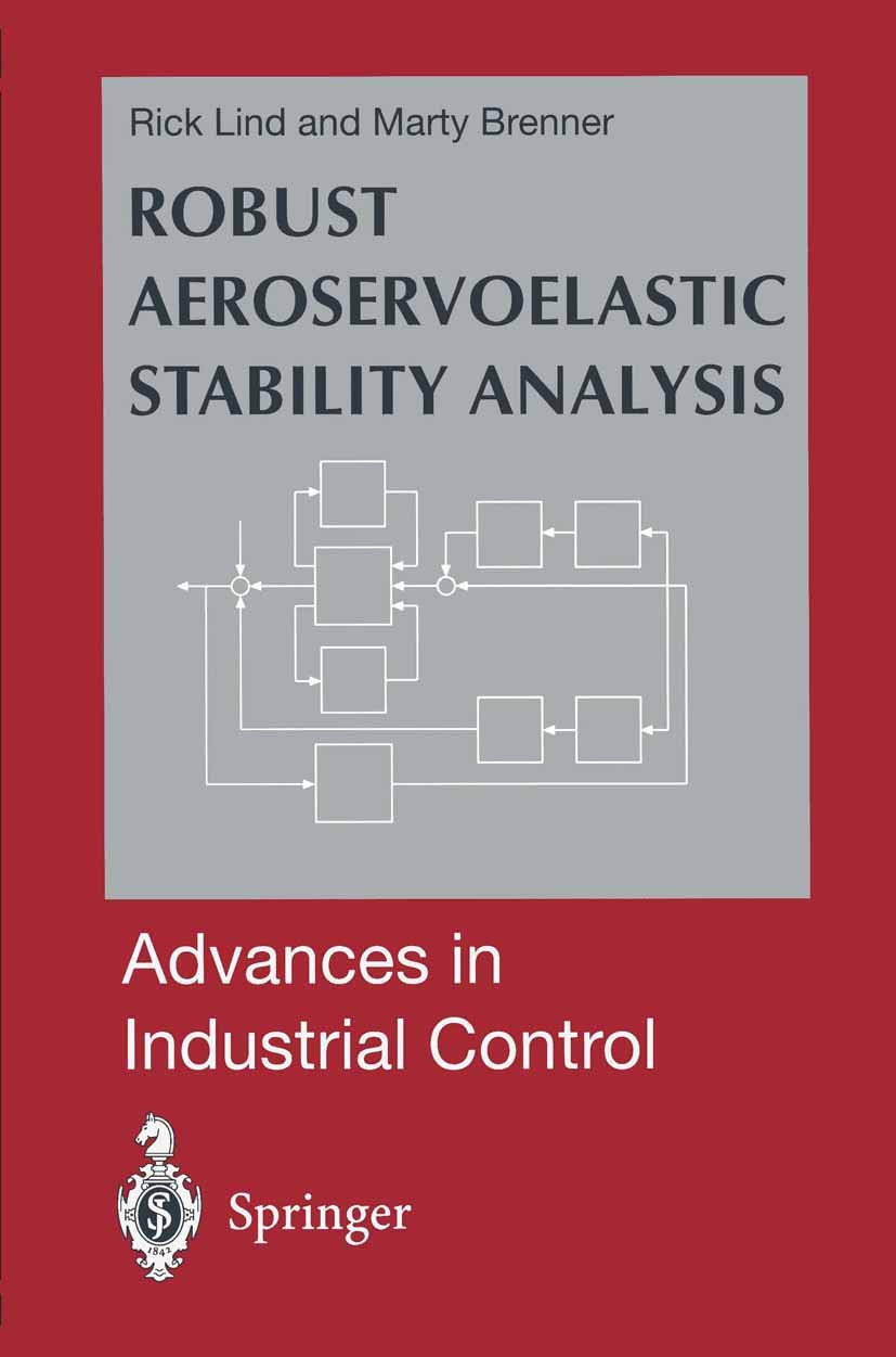 Robust Aeroservoelastic Stability Analysis: Flight Test Applications (Advances in Industrial Control),Used