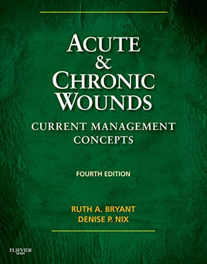 Acute & Chronic Wounds: Current Management Concepts,New