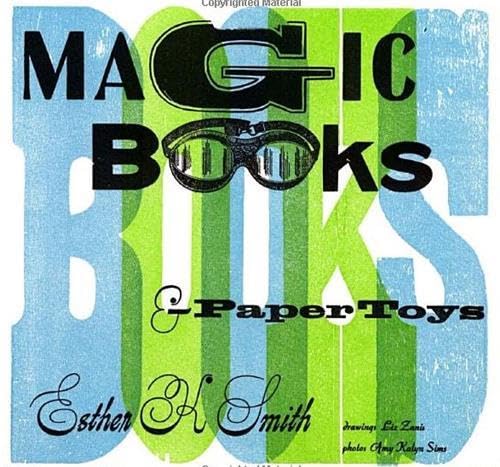 Magic Books & Paper Toys: Flip Books, Ez Popups & Other Paper Playthings To Amaze & Delight,Used