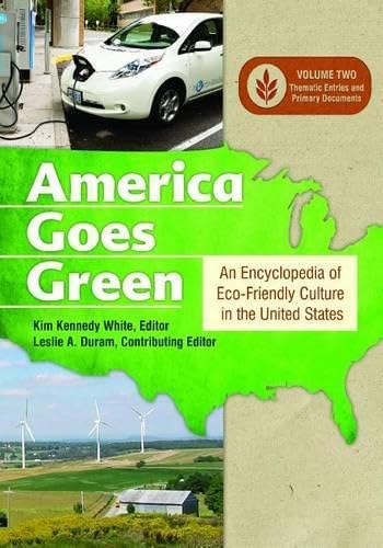 America Goes Green [3 volumes]: An Encyclopedia of EcoFriendly Culture in the United States [3 volumes],Used