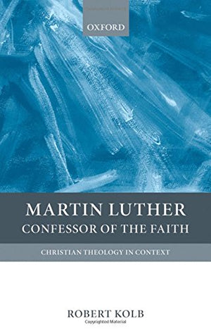 Martin Luther: Confessor of the Faith (Christian Theology in Context),Used