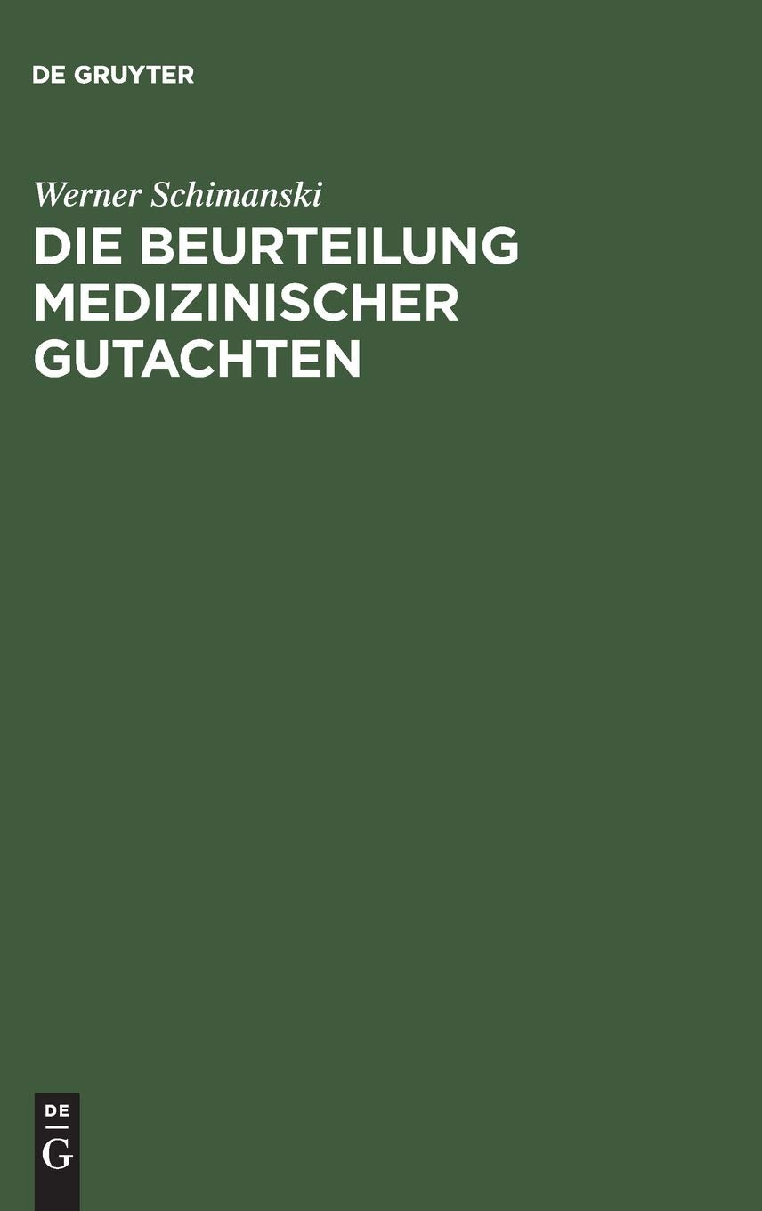 Die Beurteilung medizinischer Gutachten: Methoden der Kritik an rztlichen Verwaltungs und Gerichtsexpertisen (German Edition),Used
