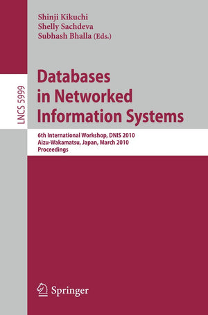Databases in Networked Information Systems: 6th International Workshop, DNIS 2010, AizuWakamatsu, Japan, March 2931, 2010, Pro,Used