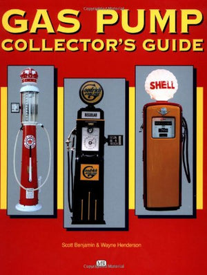 Gas Pump Collector'S Guide,New