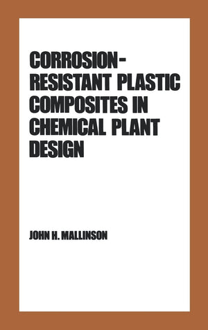 CorrosionResistant Plastic Composites in Chemical Plant Design (Plastics Engineering),Used