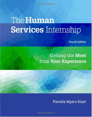The Human Services Internship: Getting The Most From Your Experience
